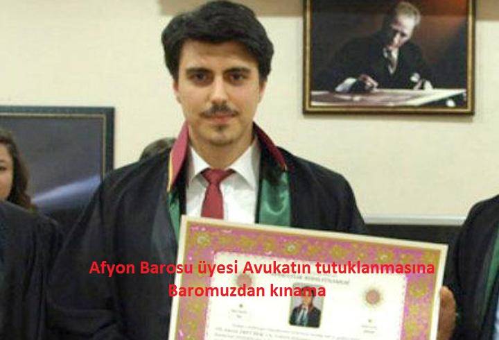 Afyon Barosu üyesi Avukatın tutuklanmasına Baromuzdan kınama
