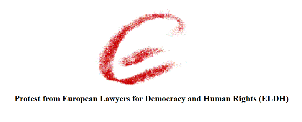 Protest from European Lawyers for Democracy and Human Rights (ELDH)